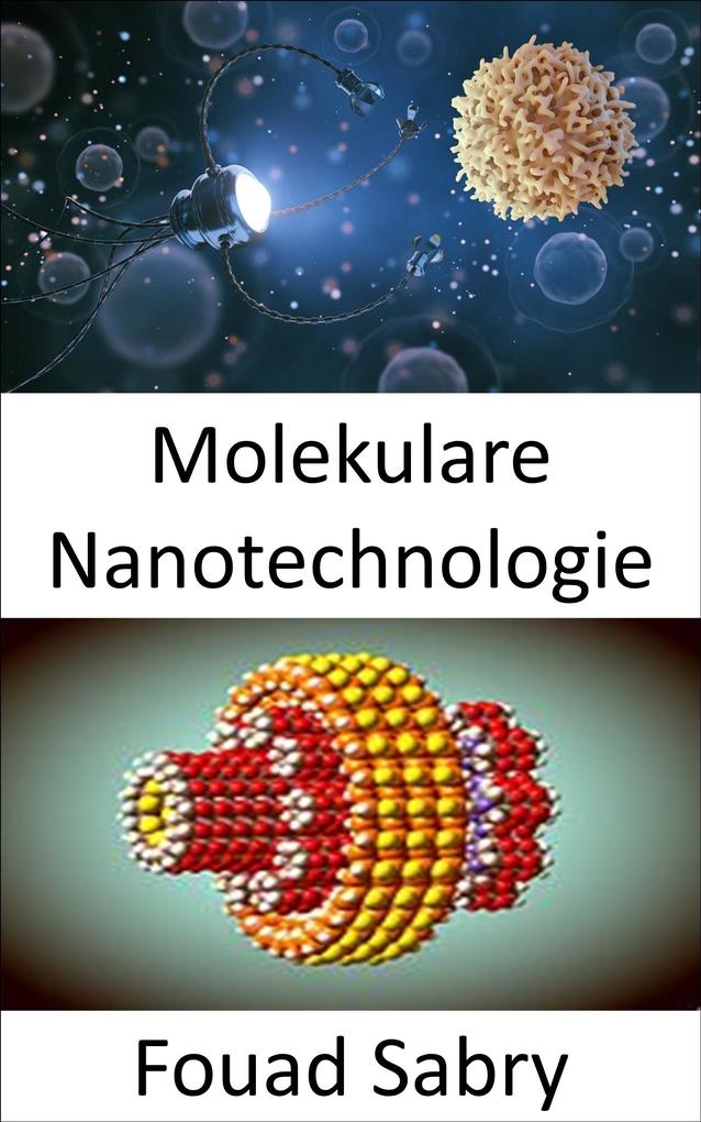 Molekulare Nanotechnologie