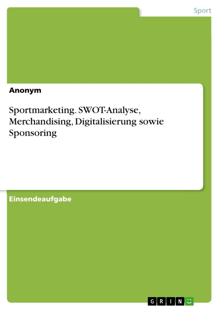 Sportmarketing. SWOT-Analyse Merchandising Digitalisierung sowie Sponsoring