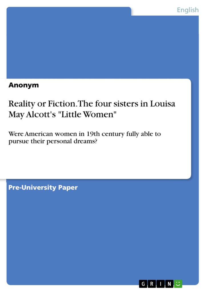 Reality or Fiction. The four sisters in Louisa May Alcott‘s Little Women
