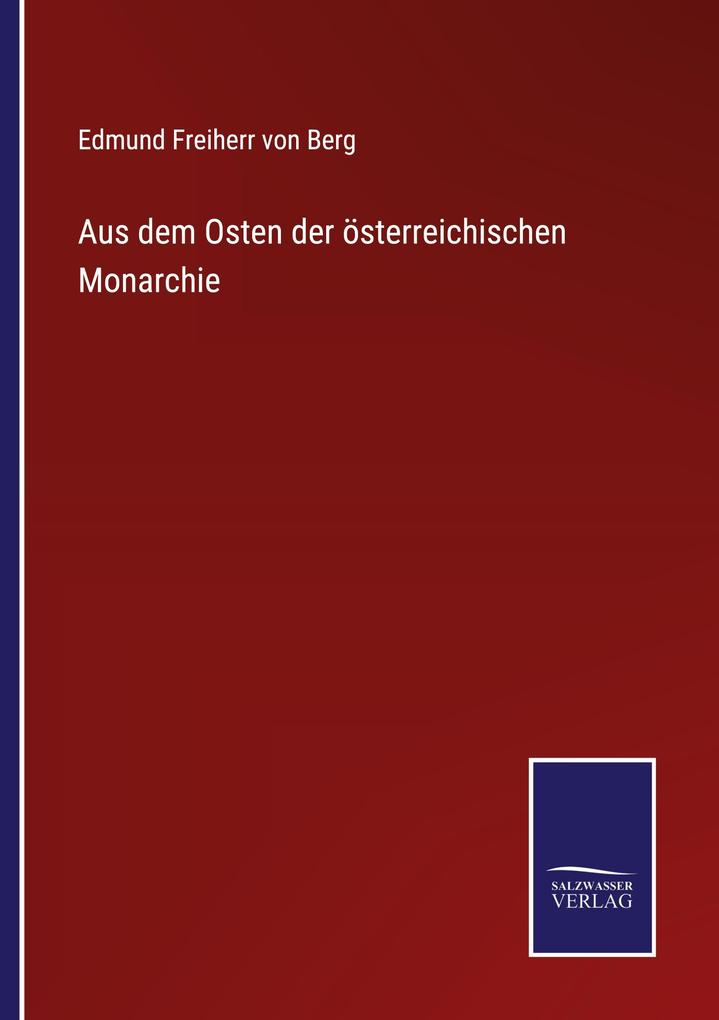 Aus dem Osten der österreichischen Monarchie