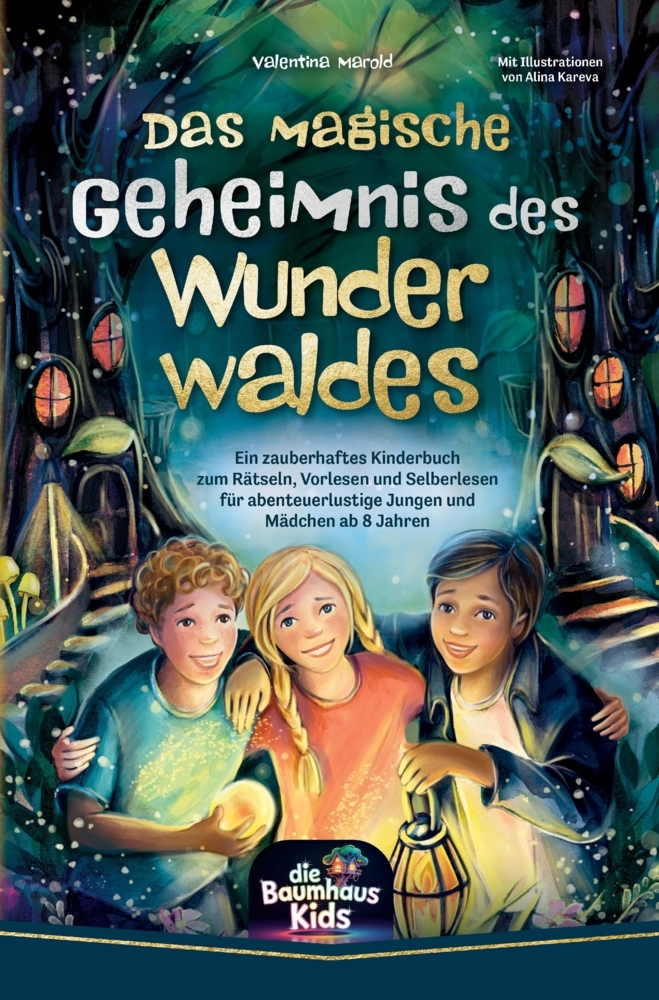 Die Baumhaus-Kids - Das magische Geheimnis des Wunderwaldes