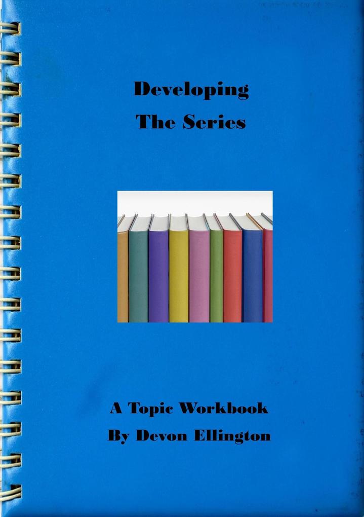 Developing The Series (A Topic Workbook #7)