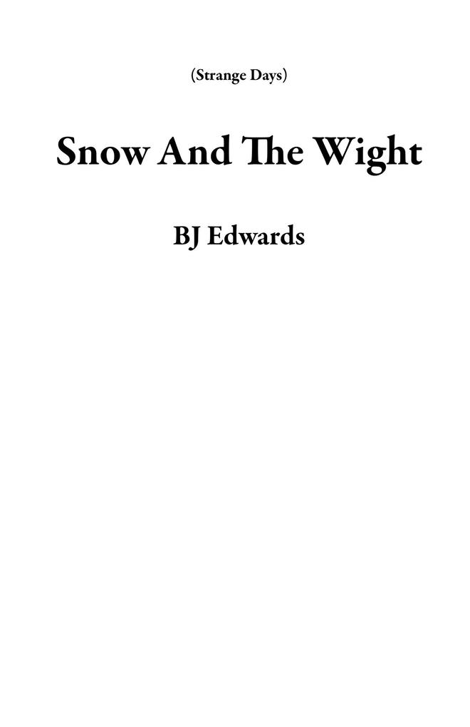 Snow And The Wight (Strange Days)