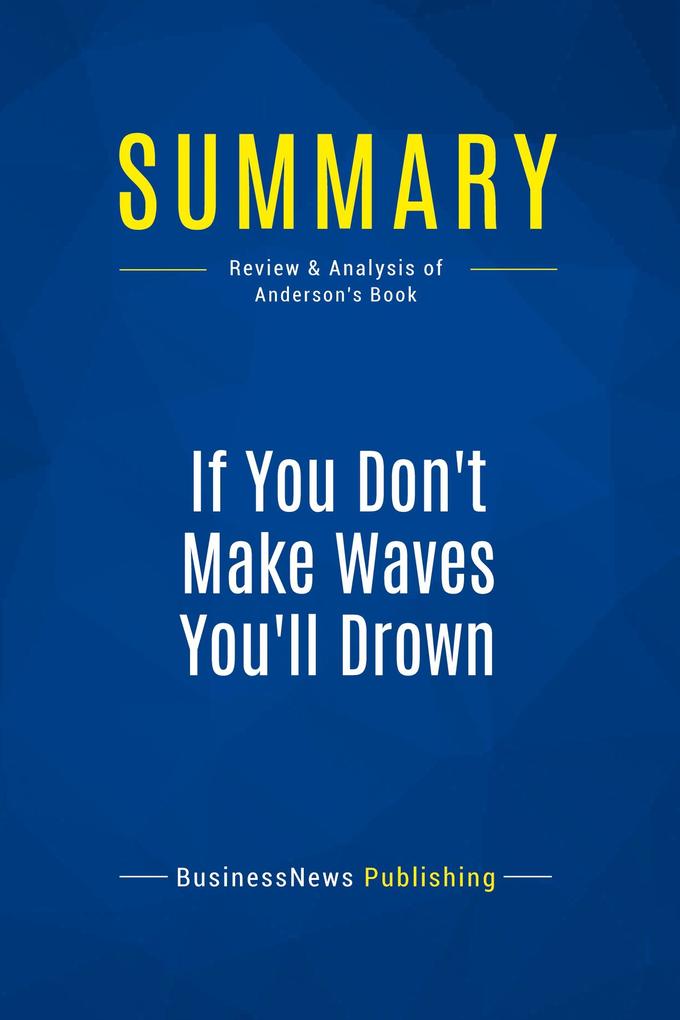 Summary: If You Don't Make Waves You'll Drown