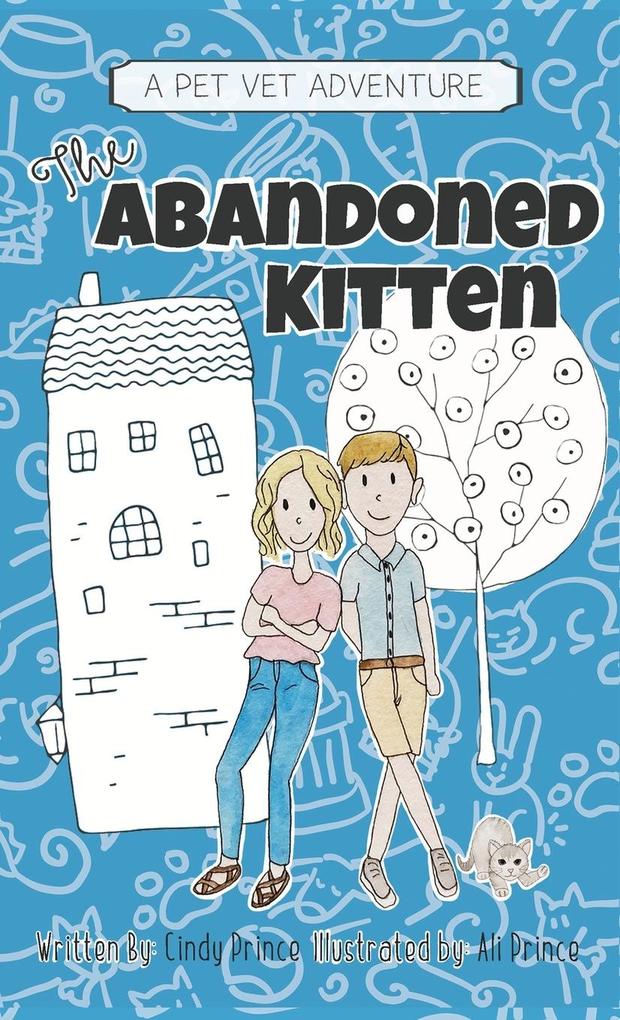 The Abandoned Kitten The Pet Vet Series Book #1