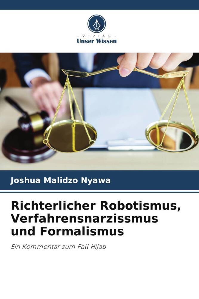 Richterlicher Robotismus Verfahrensnarzissmus und Formalismus