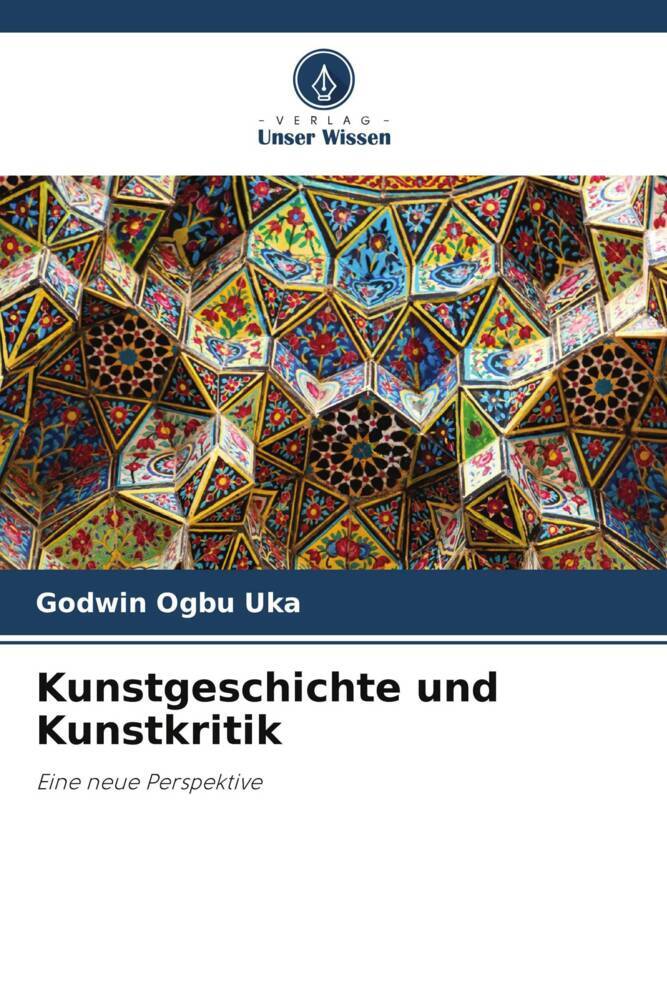 Kunstgeschichte und Kunstkritik - Godwin Ogbu Uka