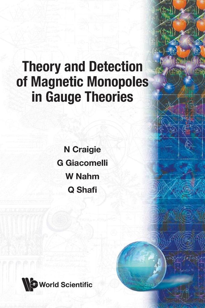 THEORY AND DETECTION OF MAGNETIC MONOPOLES IN GAUGE THEORIES