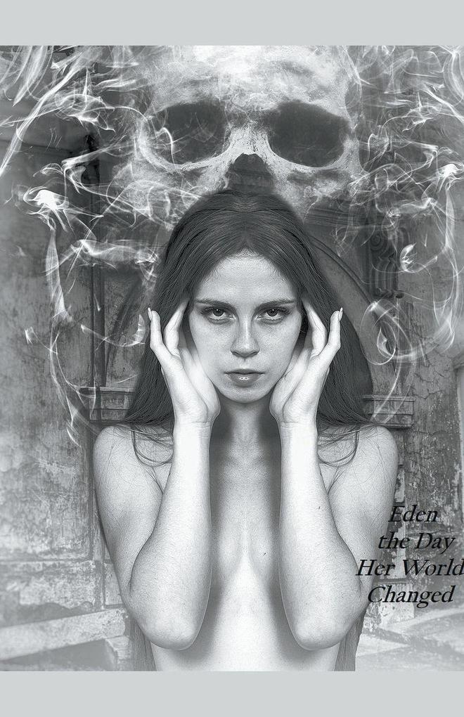 Eden the Day Her World Changed