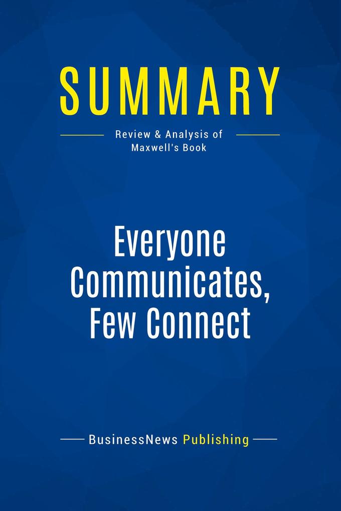 Summary: Everyone Communicates Few Connect
