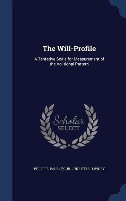 The Will-Profile: A Tentative Scale for Measurement of the Volitional Pattern
