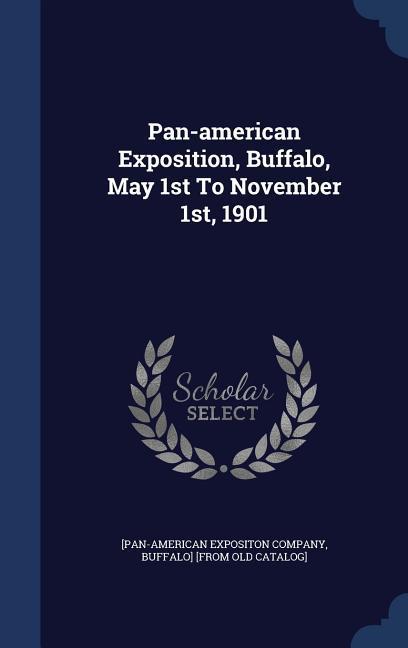Pan-american Exposition Buffalo May 1st To November 1st 1901
