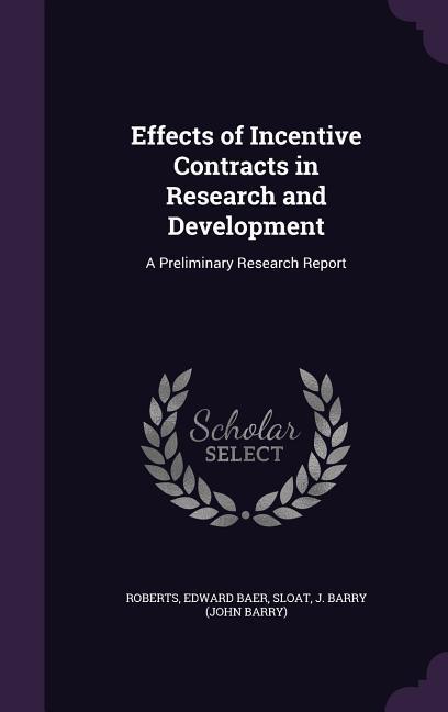 Effects of Incentive Contracts in Research and Development: A Preliminary Research Report