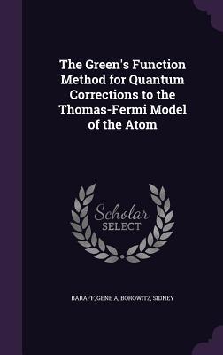 The Green‘s Function Method for Quantum Corrections to the Thomas-Fermi Model of the Atom