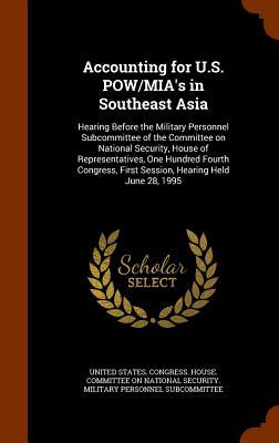 Accounting for U.S. POW/MIA‘s in Southeast Asia: Hearing Before the Military Personnel Subcommittee of the Committee on National Security House of Re
