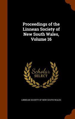 Proceedings of the Linnean Society of New South Wales Volume 16