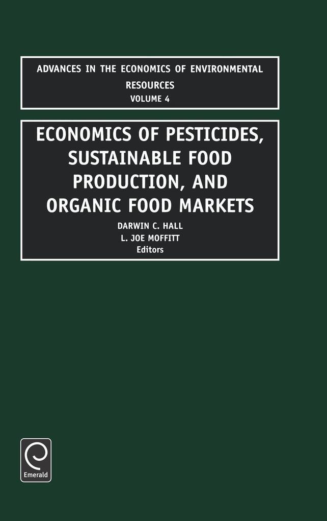 Economics of Pesticides Sustainable Food Production and Organic Food Markets