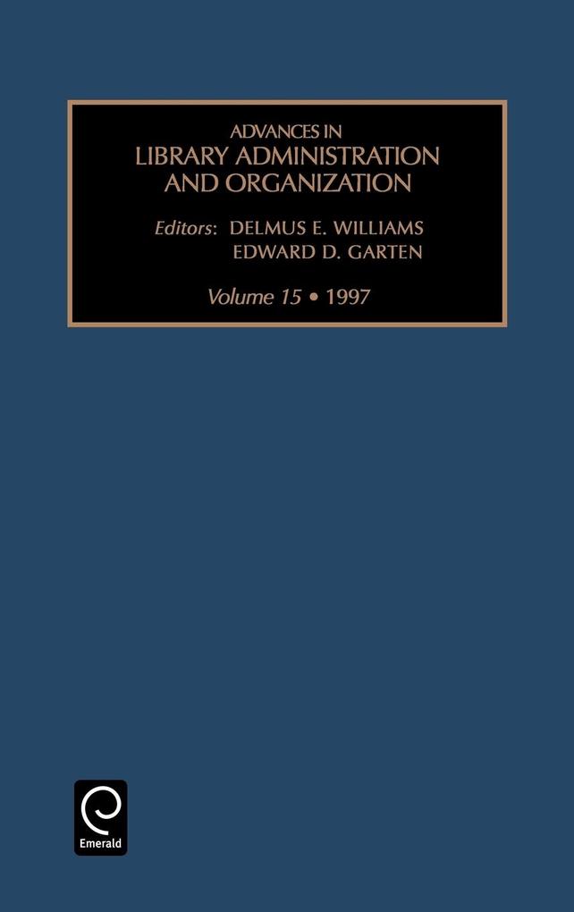 Advances in Library Administration and Organization als Buch von E. Williams Delmus E. Williams - E. Williams Delmus E. Williams
