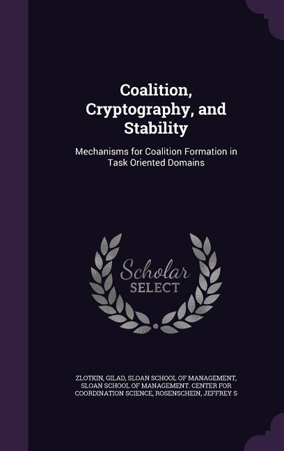 Coalition Cryptography and Stability: Mechanisms for Coalition Formation in Task Oriented Domains