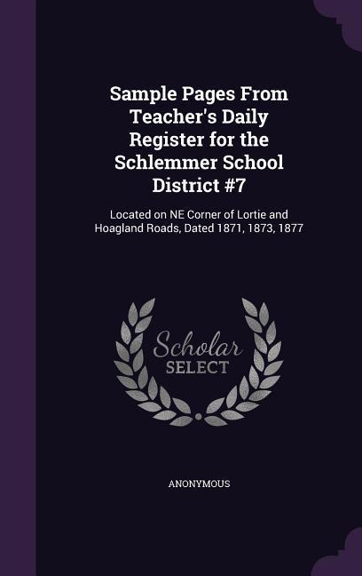 Sample Pages From Teacher‘s Daily Register for the Schlemmer School District #7