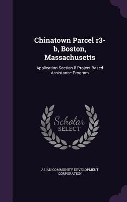 Chinatown Parcel r3-b Boston Massachusetts: Application Section 8 Project Based Assistance Program
