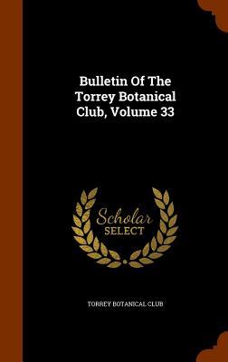 Bulletin Of The Torrey Botanical Club Volume 33