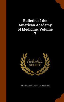 Bulletin of the American Academy of Medicine Volume 7