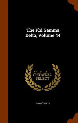 The Phi Gamma Delta Volume 44