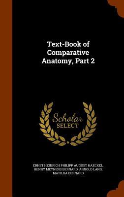 Text-Book of Comparative Anatomy Part 2