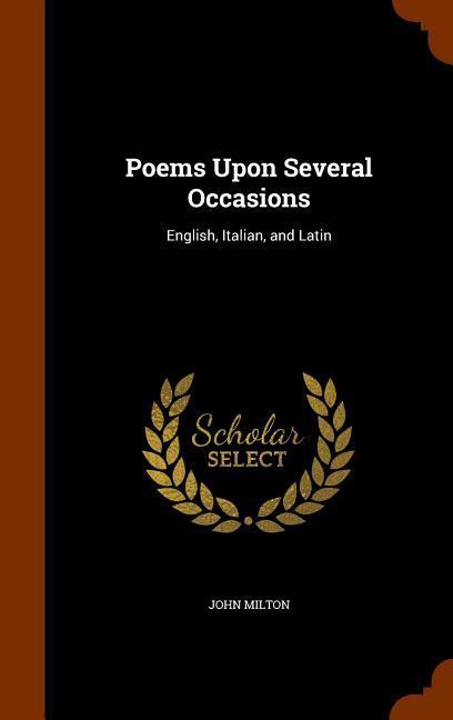 Poems Upon Several Occasions: English Italian and Latin