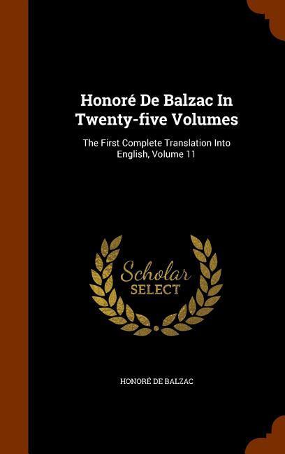Honoré De Balzac In Twenty-five Volumes: The First Complete Translation Into English Volume 11