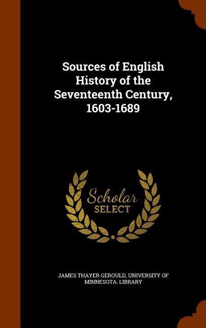 Sources of English History of the Seventeenth Century 1603-1689