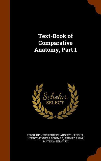 Text-Book of Comparative Anatomy Part 1