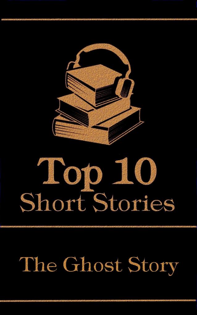 The Top 10 Short Stories - The Ghost Story