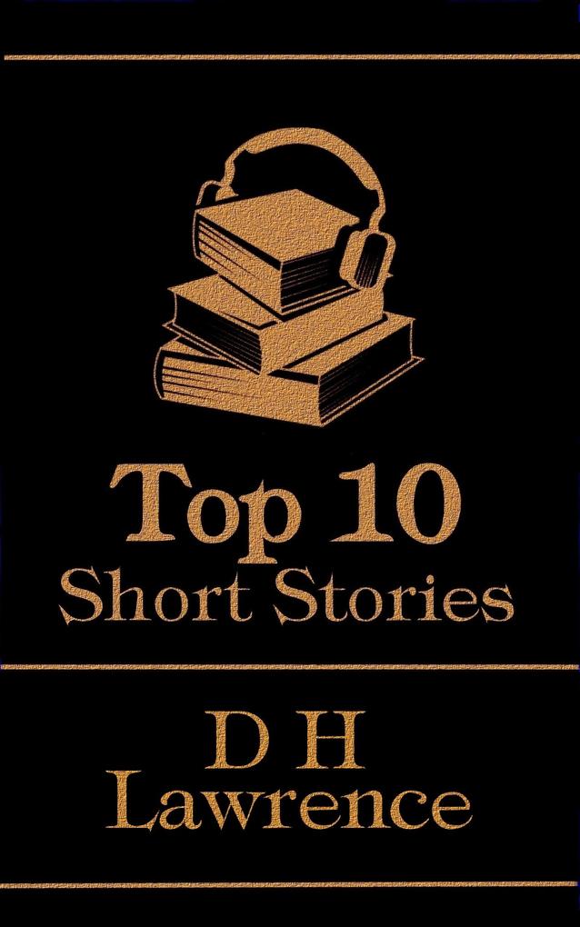 The Top 10 Short Stories - D H Lawrence