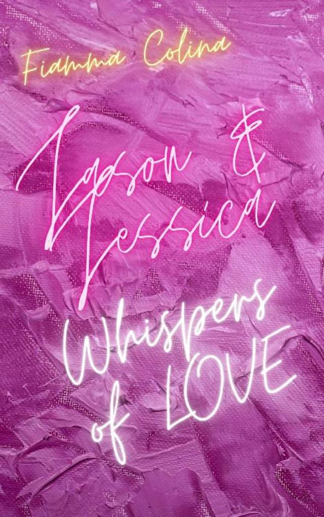 Whispers of Love - Jason und Jessica