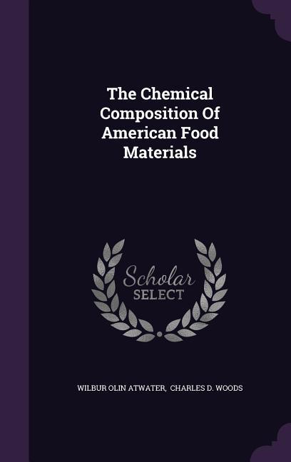 The Chemical Composition Of American Food Materials