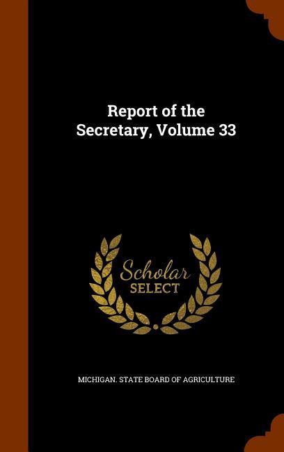Report of the Secretary Volume 33