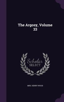 The Argosy Volume 33