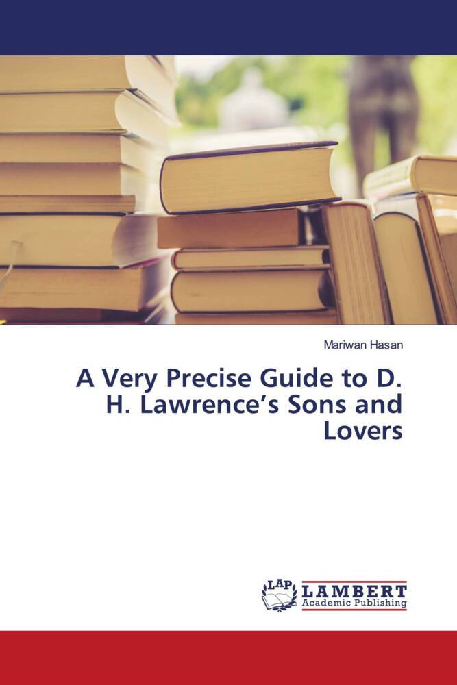 A Very Precise Guide to D. H. Lawrence's Sons and Lovers