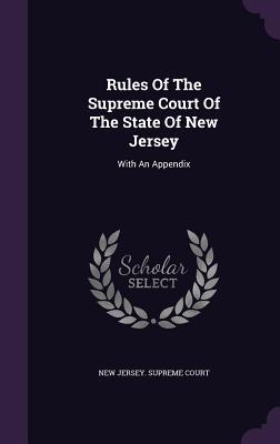 Rules Of The Supreme Court Of The State Of New Jersey