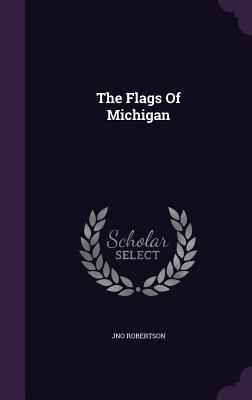 The Flags Of Michigan