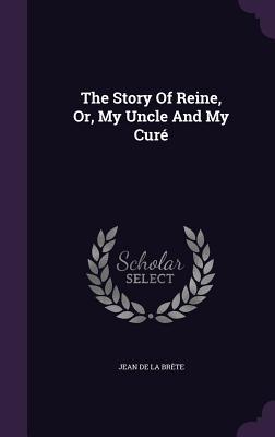 The Story Of Reine Or My Uncle And My Curé