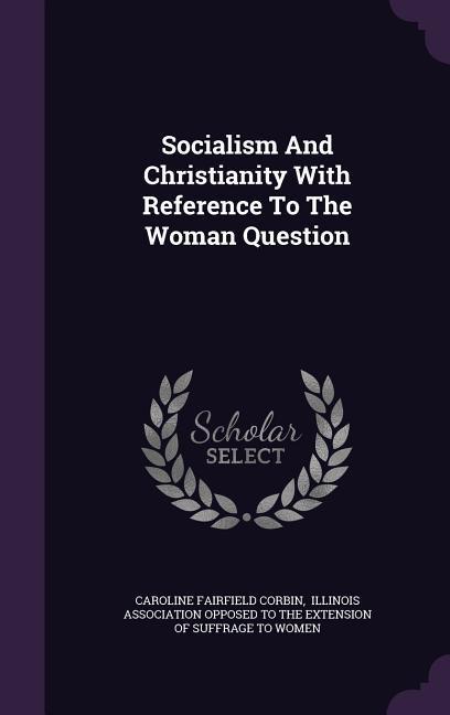 Socialism And Christianity With Reference To The Woman Question