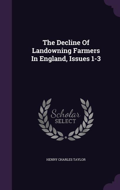 The Decline Of Landowning Farmers In England Issues 1-3