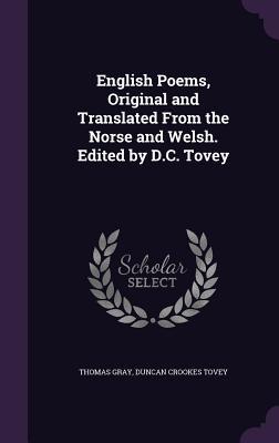 English Poems Original and Translated From the Norse and Welsh. Edited by D.C. Tovey