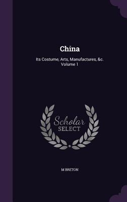 China: Its Costume Arts Manufactures &c. Volume 1