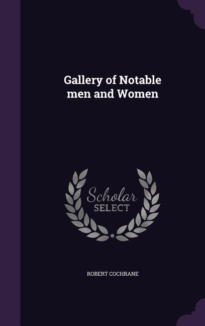 Gallery of Notable men and Women