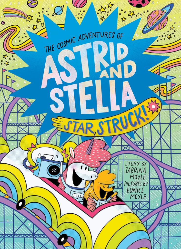 Image of Star Struck! (the Cosmic Adventures of Astrid and Stella Book #2 (a Hello!lucky Book))