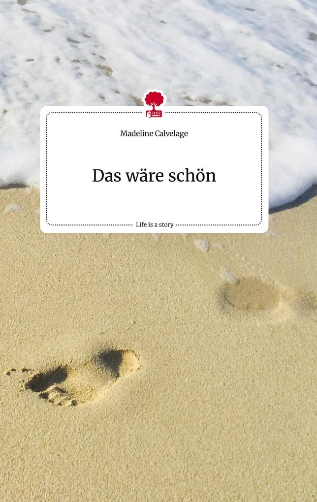 Image of Das wäre schön. Life is a Story - story.one